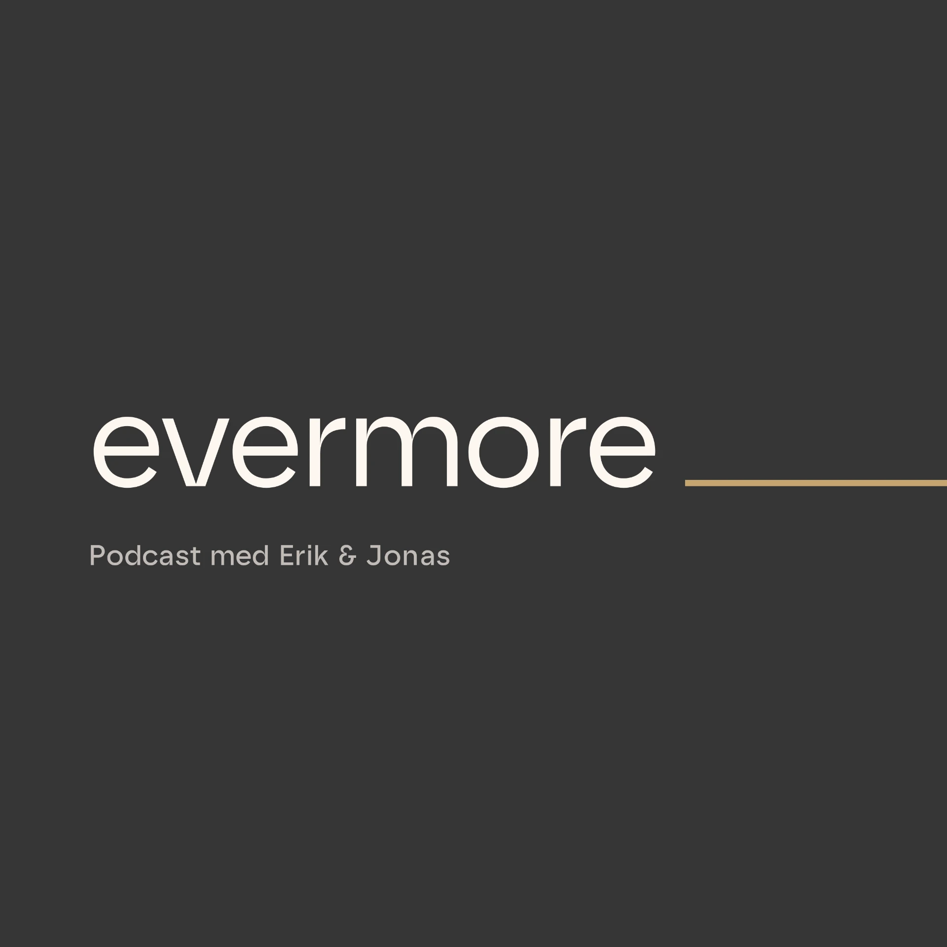 evermore – Podcast med Erik & Jonas